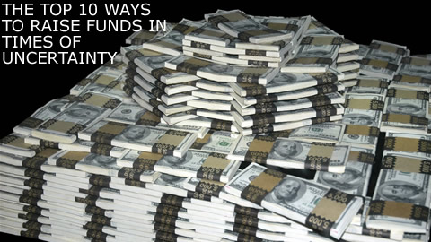 Top 10 Ways to Raise Funds In Times of Uncertainty