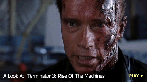 A Look At Terminator 3: Rise Of The Machines