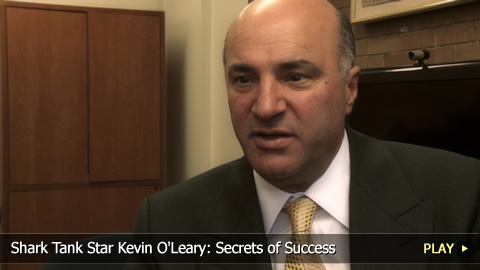 Shark Tank Star Kevin O'Leary: Secrets of Success