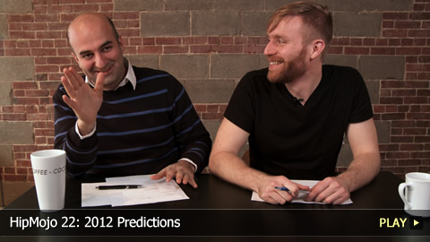 HipMojo 22: 2012 Predictions 