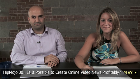 HipMojo 30: Is It Possible to Create Online Video News Profitably?