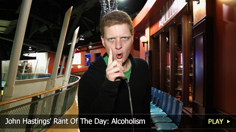 John Hastings' Rant Of The Day: Alcoholism