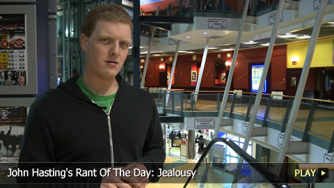 John Hasting's Rant Of The Day: Jealousy