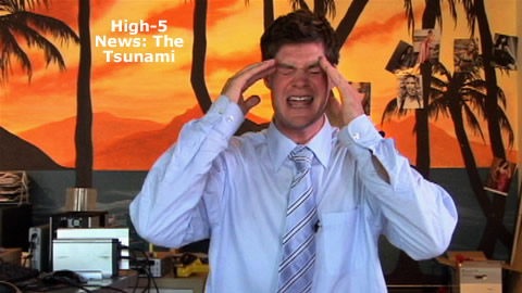 Comedy Skit: High-5 News: The Tsunami
