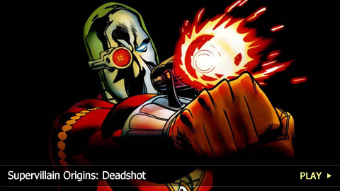 Supervillain Origins: Deadshot Supervillain Origins: Deadshot