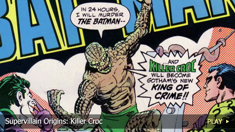 Supervillain Origins: Killer Croc Supervillain Origins: Killer Croc