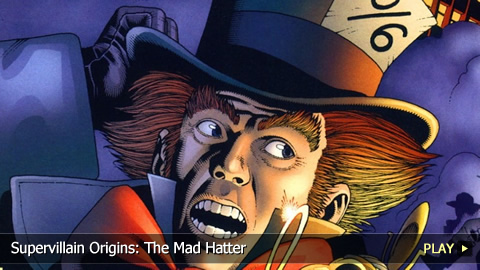 Supervillain Origins: The Mad Hatter Supervillain Origins: The Mad Hatter