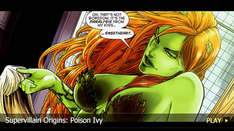 Supervillain Origins: Poison Ivy Supervillain Origins: Poison Ivy