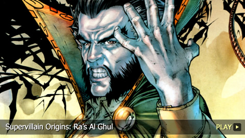 Supervillain Origins: Ra’s Al Ghul