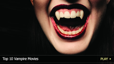 Top 10 Vampire Movies Top 10 Vampire Movies