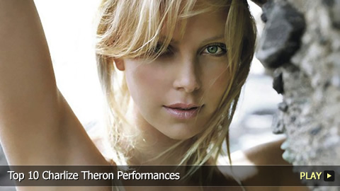 Top 10 Charlize Theron Performances Top 10 Charlize Theron Performances