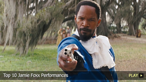 Top 10 Jamie Foxx Performances Top 10 Jamie Foxx Performances