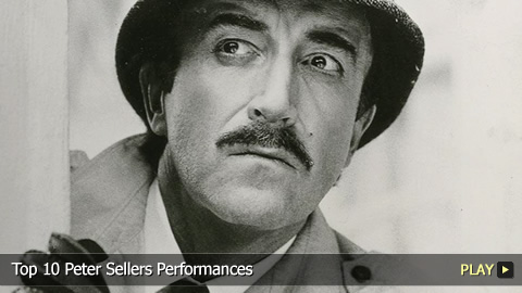 Top 10 Peter Sellers Performances Top 10 Peter Sellers Performances