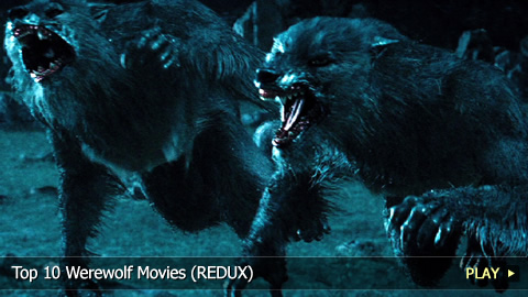 Top 10 Werewolf Movies (REDUX) Top 10 Werewolf Movies (REDUX)
