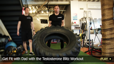 Father's Day: Get Fit with Dad with the Testosterone Blitz Workout