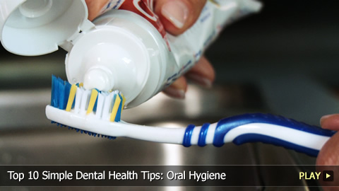 Top 10 Simple Dental Health Tips: Oral Hygiene Top 10 Simple Dental Health Tips: Oral Hygiene