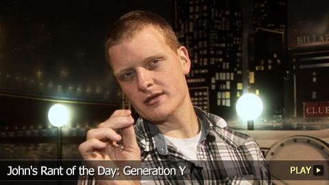 John's Rant of the Day: Generation Y