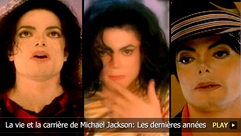 La vie et la carrière de Michael Jackson: Les dernières années La vie et la carrière de Michael Jackson: Les dernières années