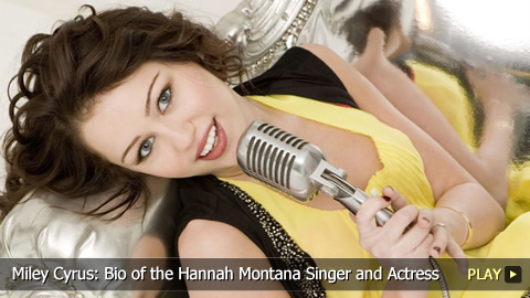 Miley Cyrus: Biography of the Hannah Montana Singer and Actress Miley Cyrus: Biography of the Hannah Montana Singer and Actress