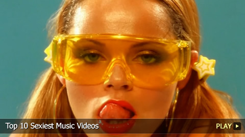 Top 10 Sexiest Music Videos Top 10 Sexiest Music Videos