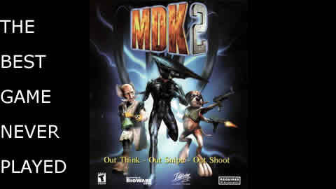 MDK2 - Best Game Never Played