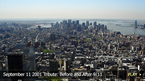 September 11 2001 Tribute: Before and After 9/11 September 11 2001 Tribute: Before and After 9/11