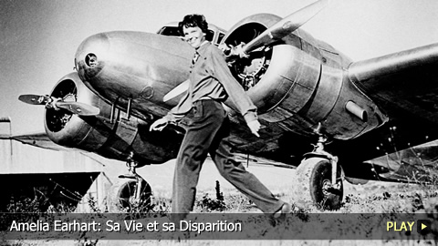 Amelia Earhart: Sa Vie et sa Disparition