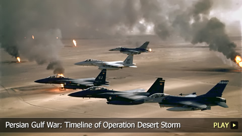 Persian Gulf War: Timeline of Operation Desert Storm Persian Gulf War: Timeline of Operation Desert Storm