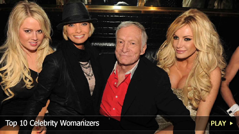 Top 10 Celebrity Womanizers Top 10 Celebrity Womanizers