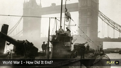 World War I - How Did It End? World War I - How Did It End?