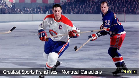 Greatest Sports Franchises - Montreal Canadiens Greatest Sports Franchises - Montreal Canadiens