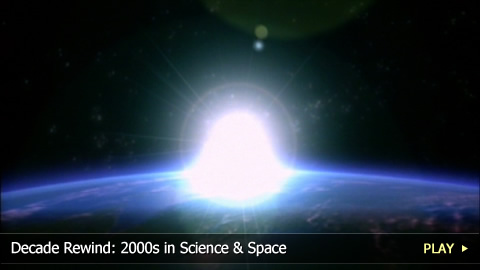 2000s Decade Recap - Science and Space 2000s Decade Recap - Science and Space