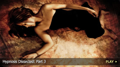 Hypnosis Dissected: Part 3