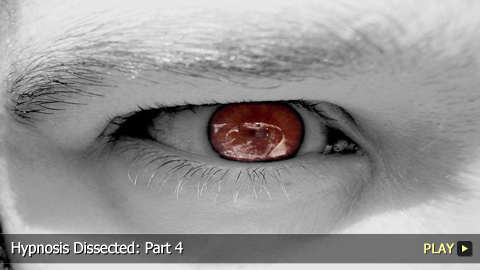 Hypnosis Dissected: Part 4