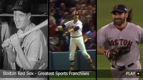 Boston Red Sox - Greatest Sports Franchises Boston Red Sox - Greatest Sports Franchises