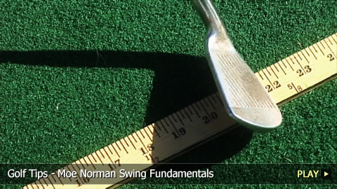 Golf Tips - Moe Norman Swing Fundamentals