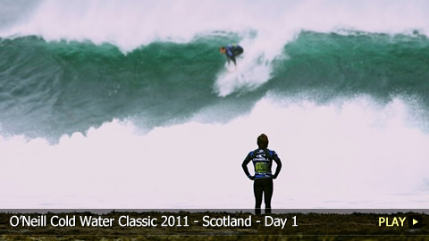 O’Neill Cold Water Classic 2011 - Scotland - Highlights of Day 1