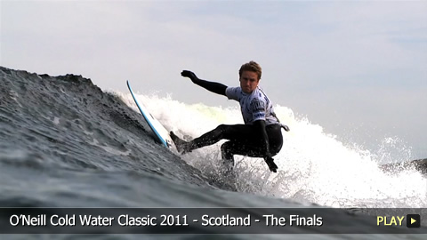 O’Neill Cold Water Classic 2011 - Scotland - Highlights of the Finals