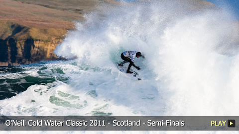 O’Neill Cold Water Classic 2011 - Scotland - Highlights of the Semi-Finals