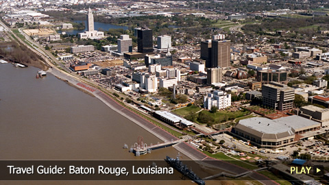 Travel Guide: Baton Rouge, Louisiana Travel Guide: Baton Rouge, Louisiana