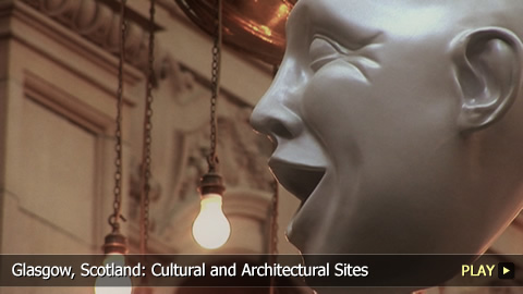 Glasgow, Scotland: Cultural and Architectural Sites Glasgow, Scotland: Cultural and Architectural Sites
