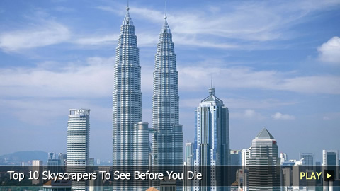 Top 10 Skyscrapers To See Before You Die Top 10 Skyscrapers To See Before You Die