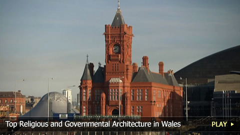 Top Religious and Governmental Architecture in Wales Top Religious and Governmental Architecture in Wales