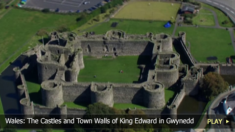 Wales: The Castles and Town Walls of King Edward in Gwynedd Wales: The Castles and Town Walls of King Edward in Gwynedd
