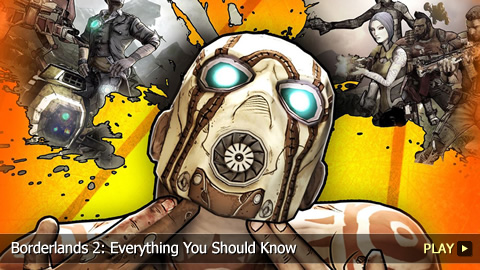 Borderlands 2: Everything You Should Know Borderlands 2: Everything You Should Know