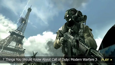 7 Things You Should Know About Call of Duty: Modern Warfare 3 7 Things You Should Know About Call of Duty: Modern Warfare 3