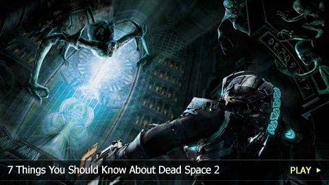 7 Things You Should Know About Dead Space 2 7 Things You Should Know About Dead Space 2