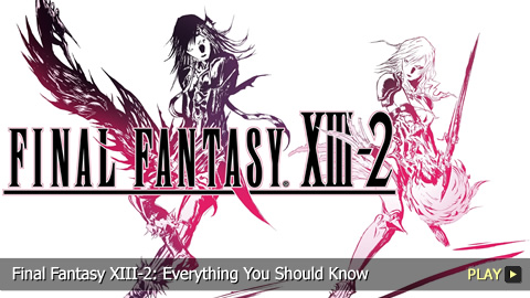 Final Fantasy XIII-2: Everything You Should Know Final Fantasy XIII-2: Everything You Should Know