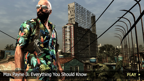Max Payne 3: Everything You Should Know Max Payne 3: Everything You Should Know