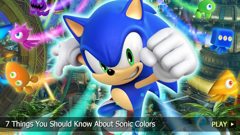 7 Things You Should Know About Sonic Colors 7 Things You Should Know About Sonic Colors